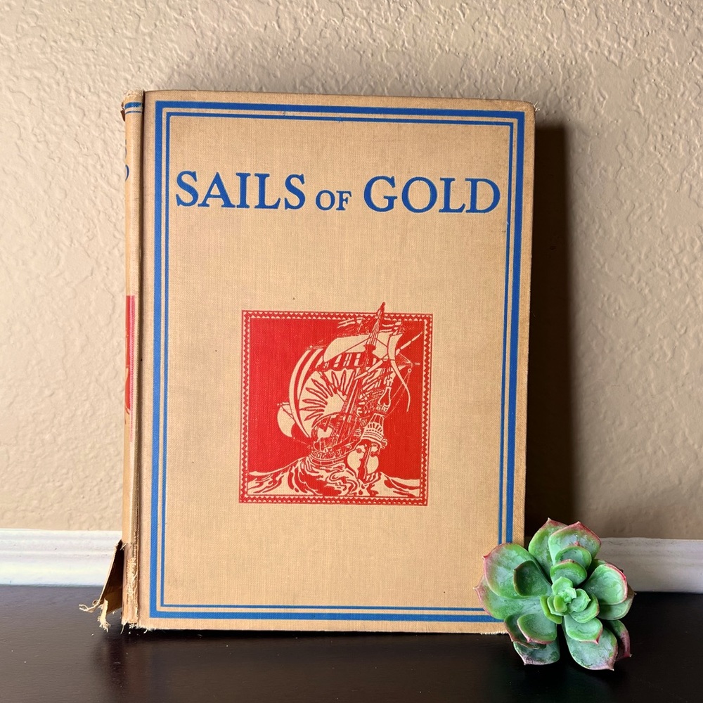 Antique 1927 First 1st Edition “Sails of Gold”, Charles Scribners Sons, Edited